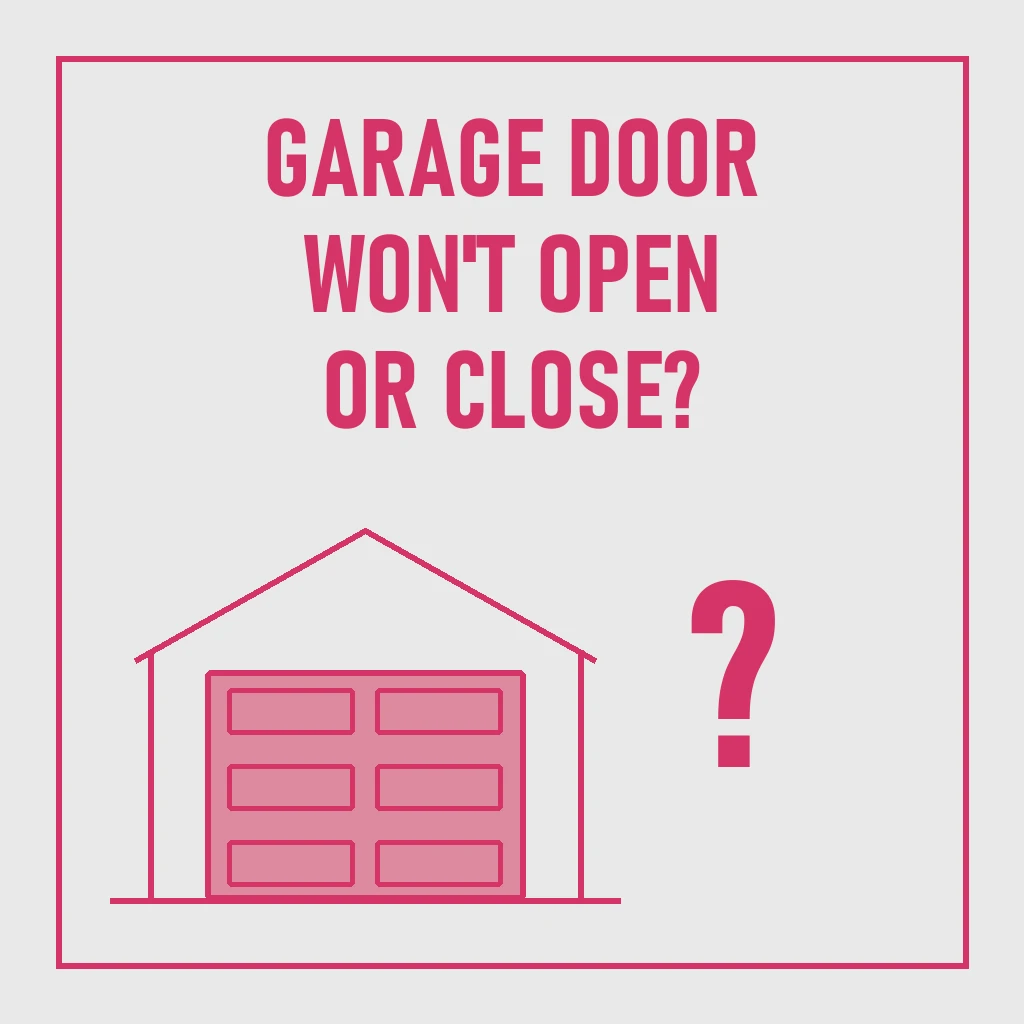Garage Door Won't Open or Close? 8 Common Causes